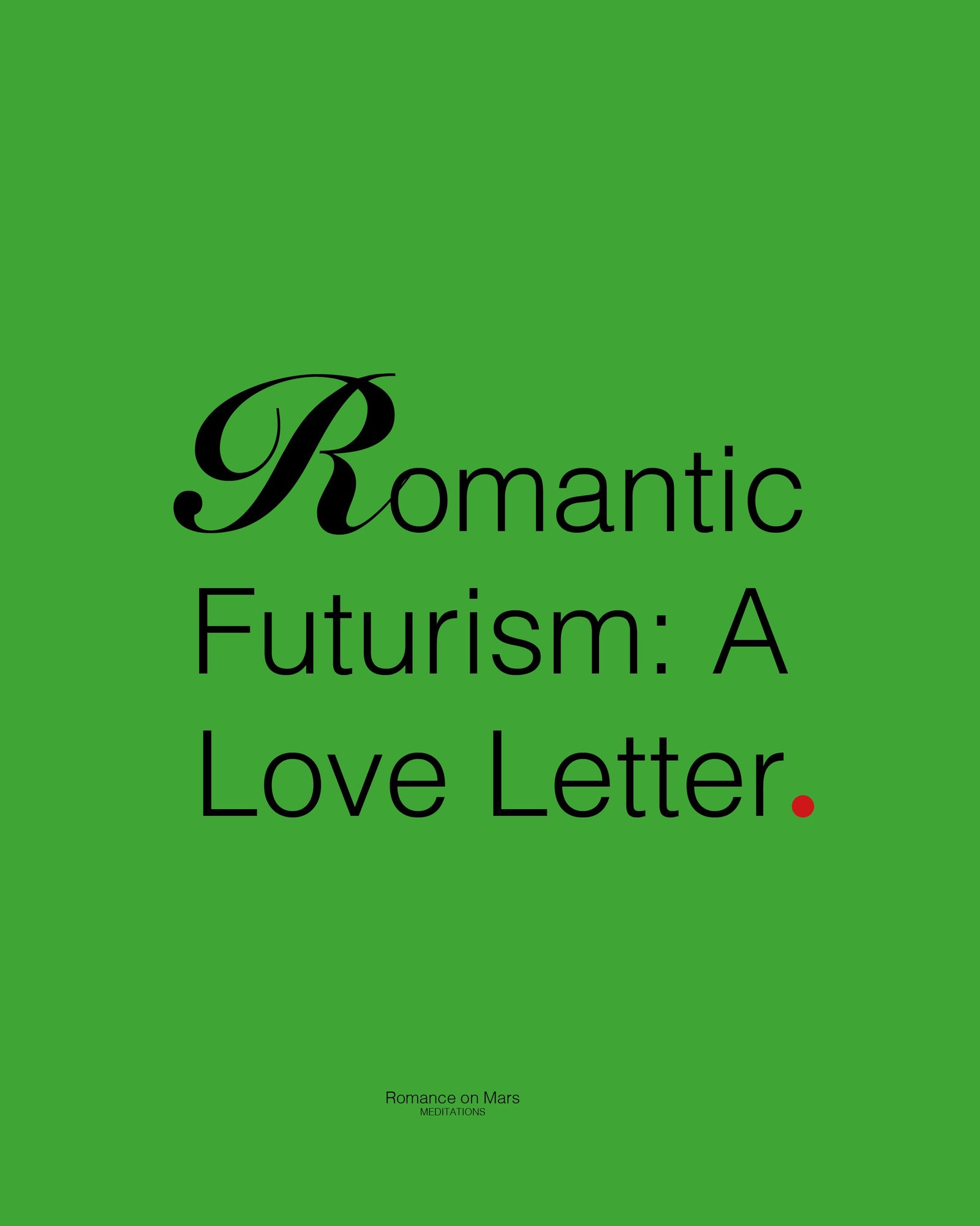 Romantic Futurism: A Love Letter to the Unknown