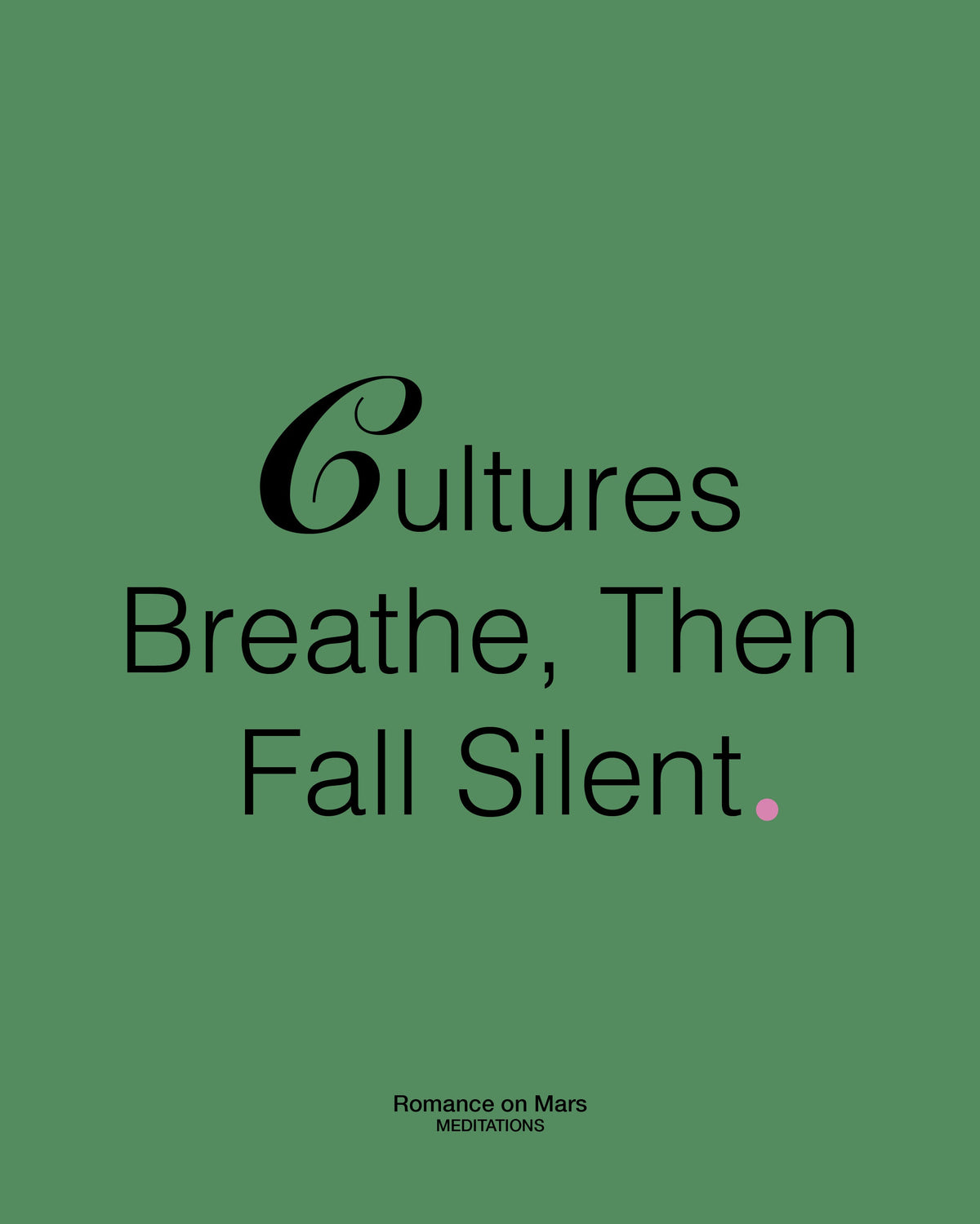 Cultures Breathe, Then Fall Silent