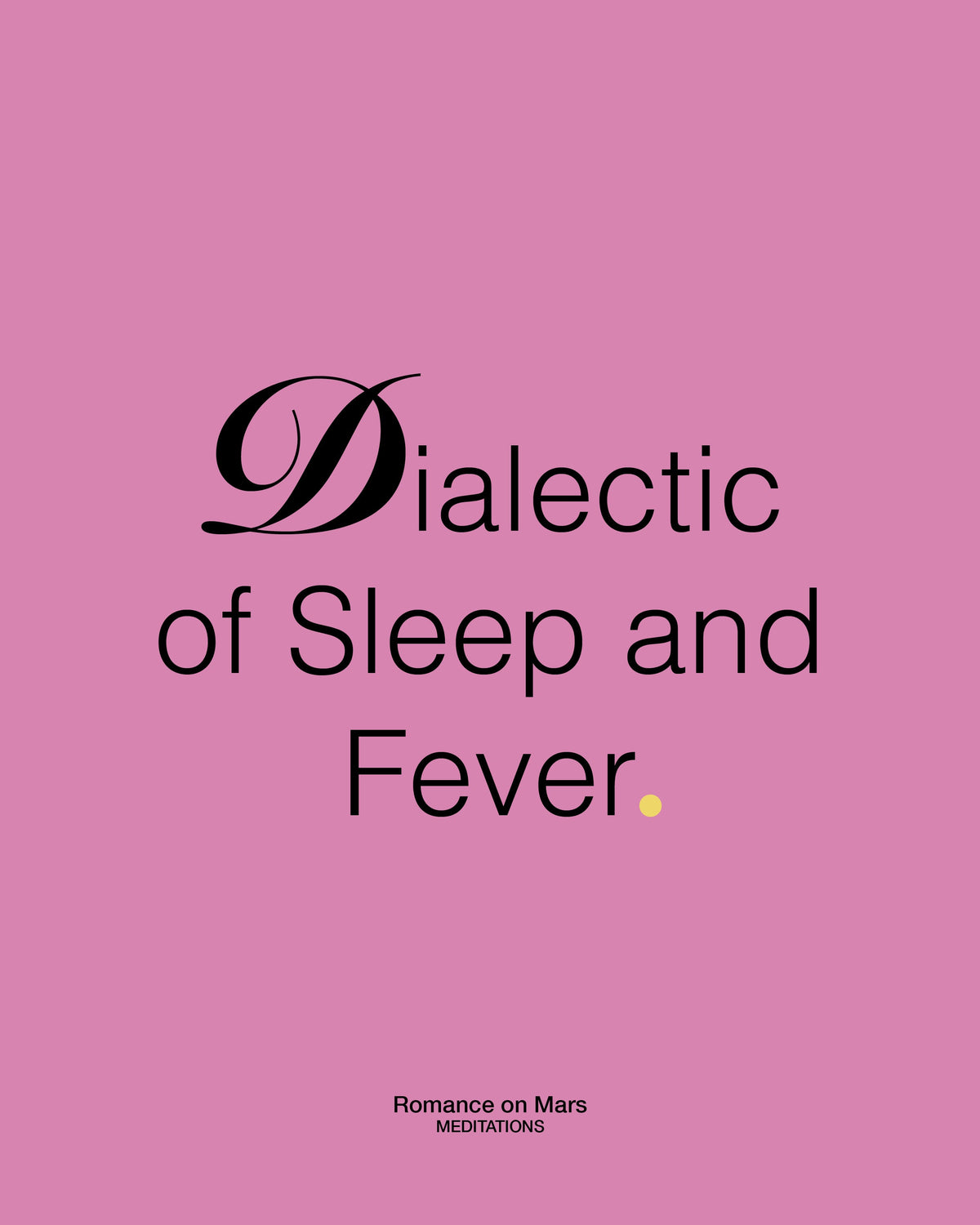 The Dialectic of Sleep and Fever