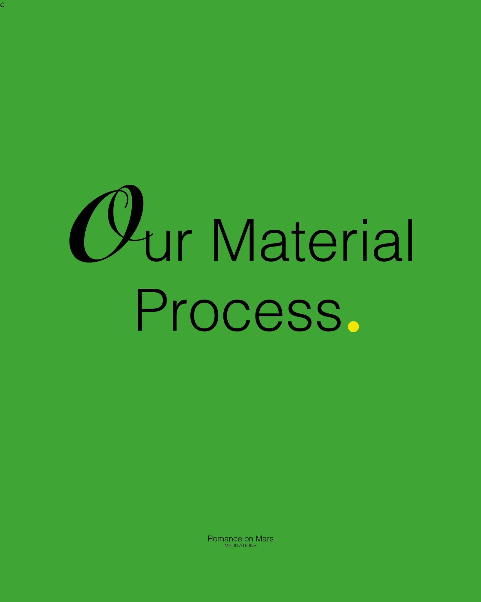 Our Material Process