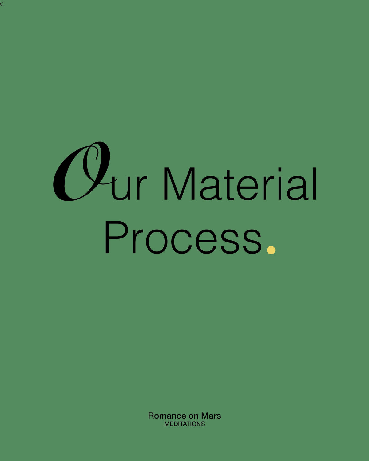 Our Material Process