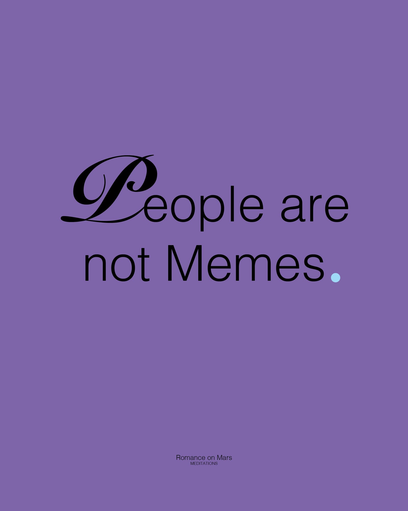 People are not Memes