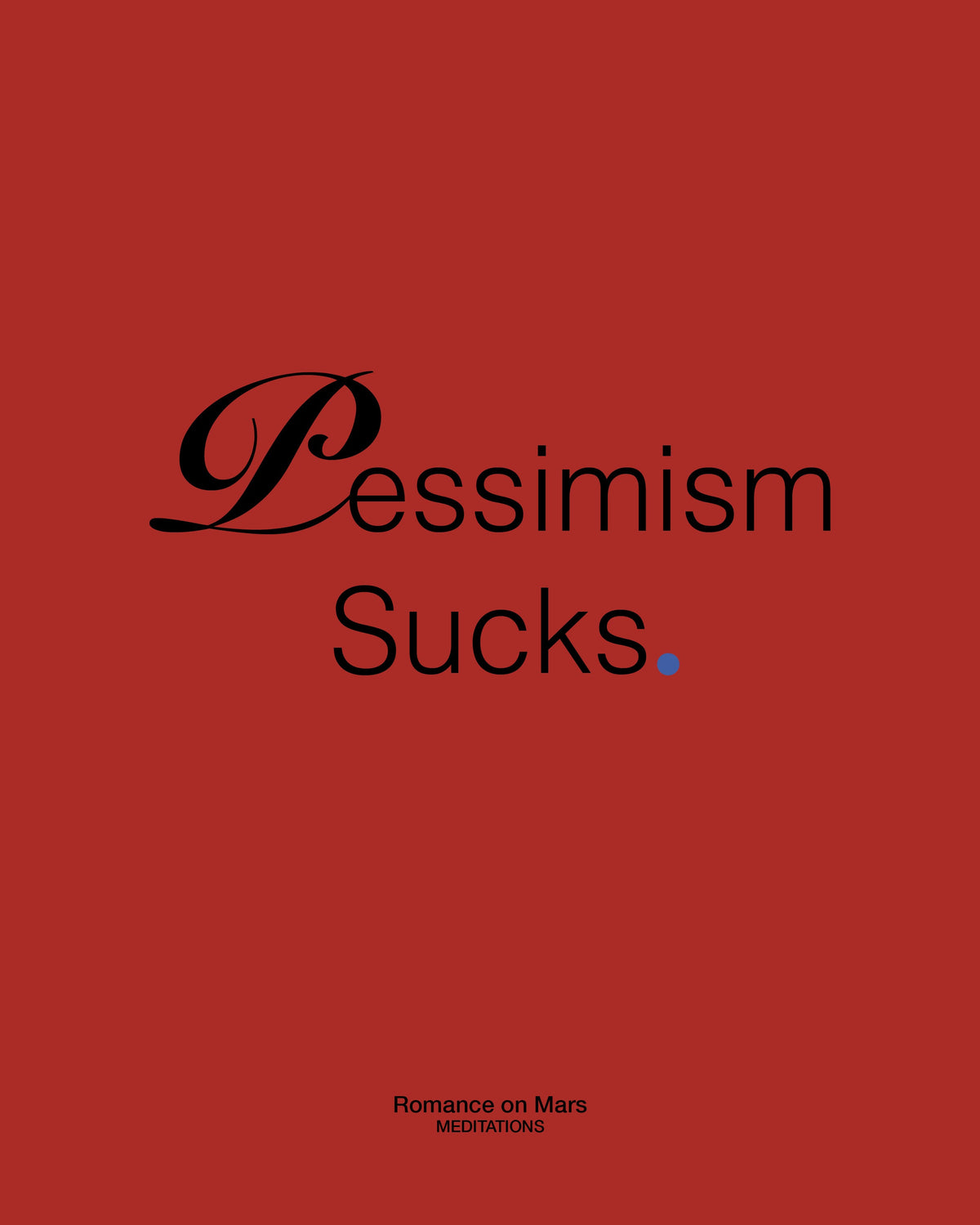 Pessimism sucks