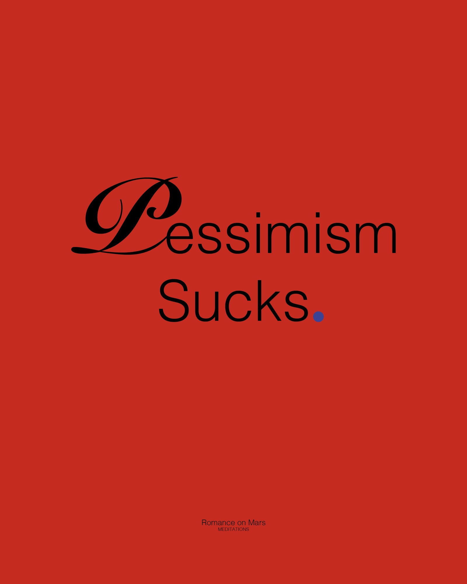 Pessimism sucks