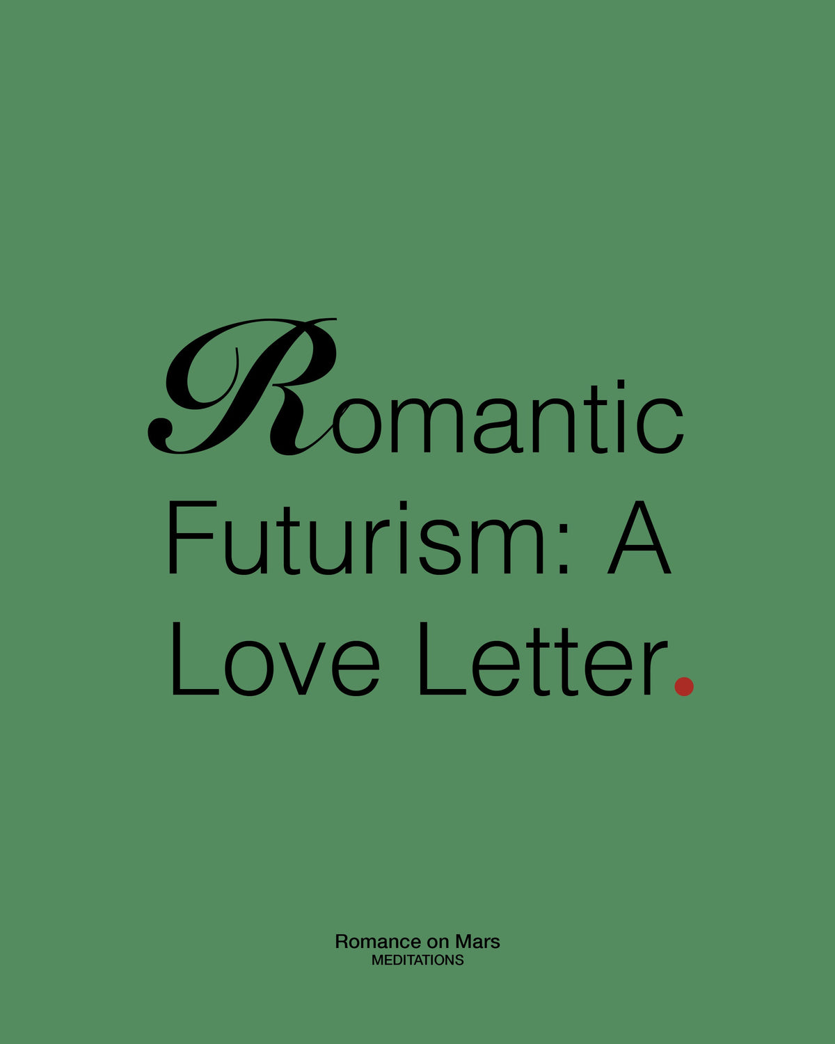 Romantic Futurism: A Love Letter to the Unknown