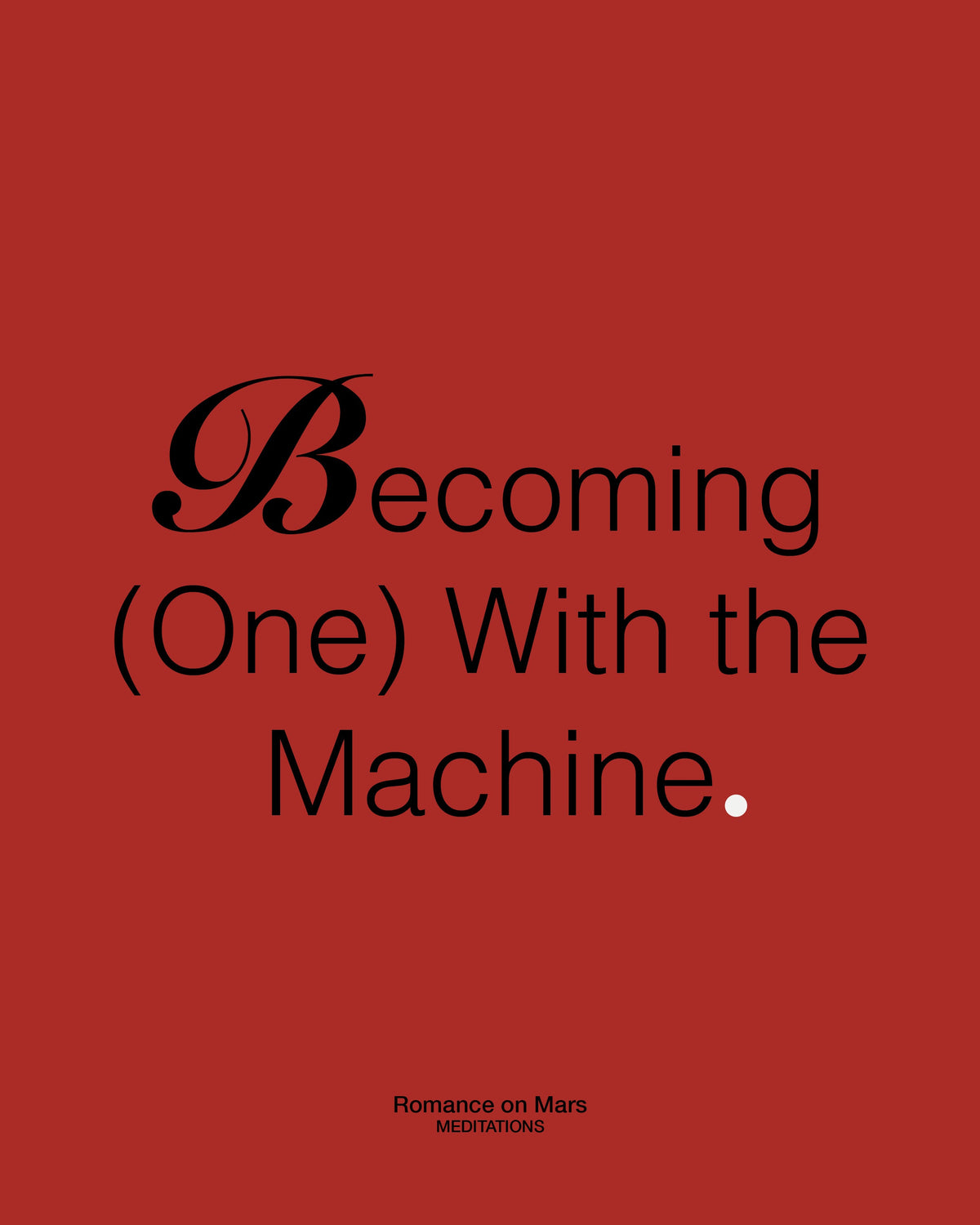 Becoming (One) With the Machine