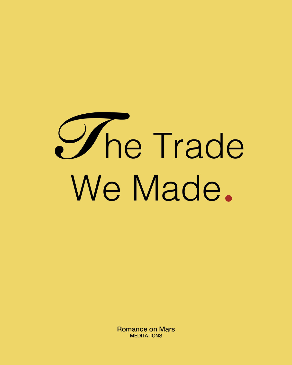 The Trade We Made