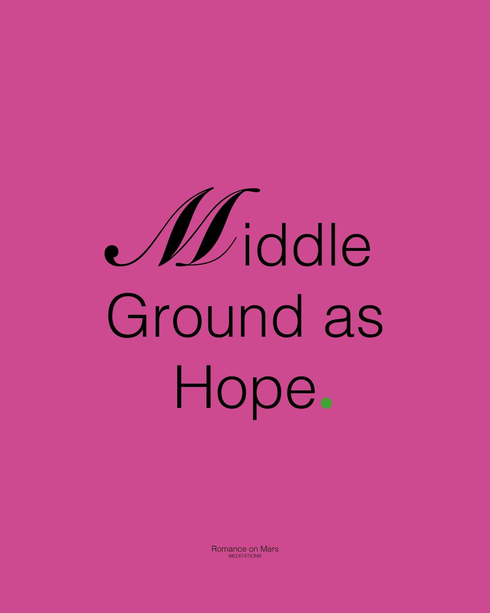 The Middle Ground as a Discipline of Hope