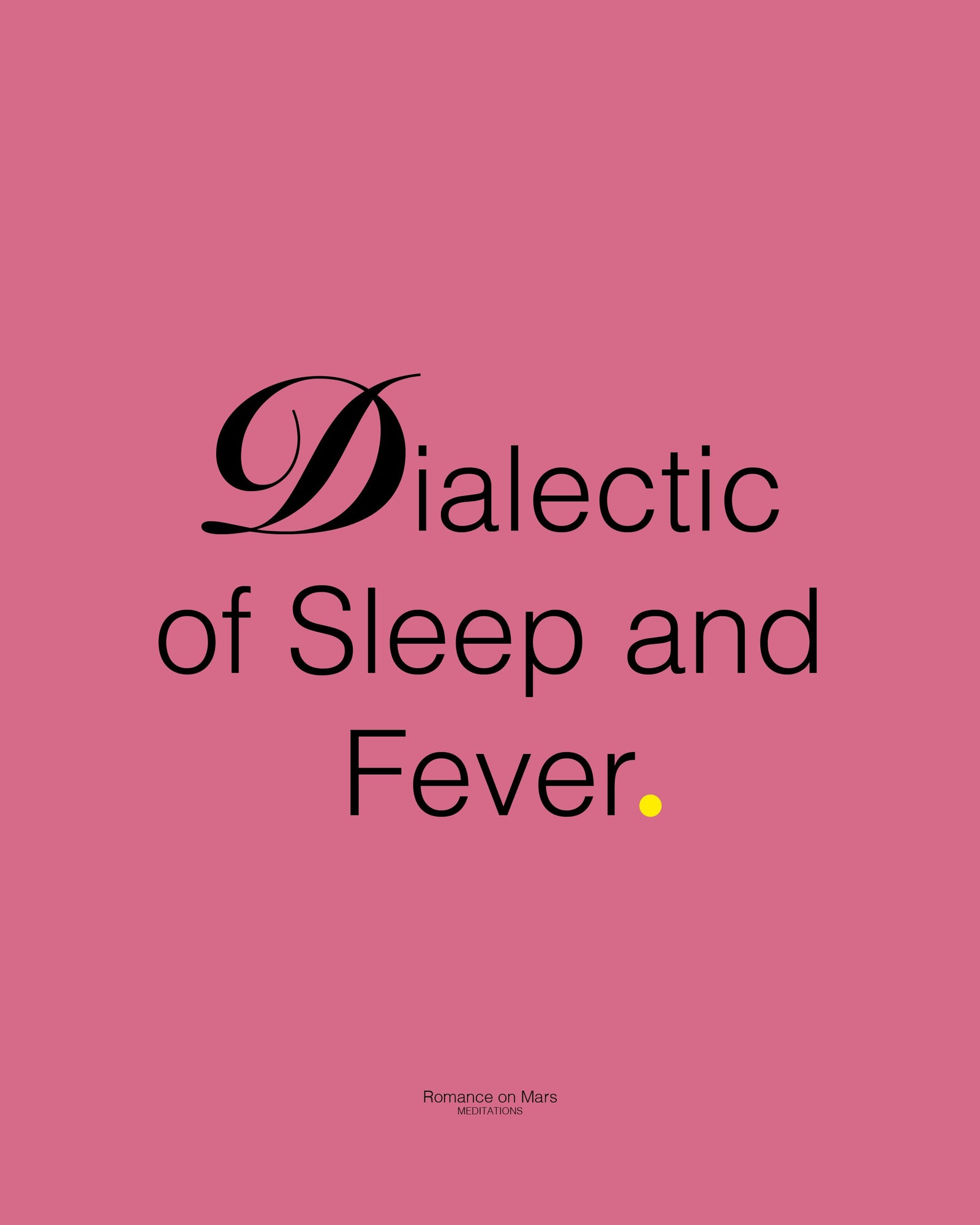 The Dialectic of Sleep and Fever