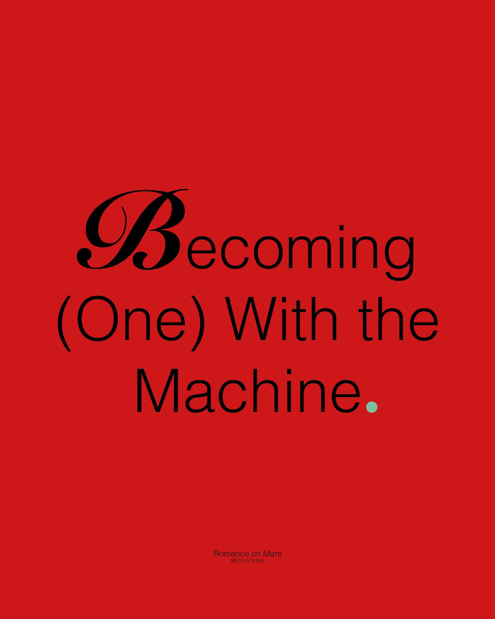 Becoming (One) With the Machine