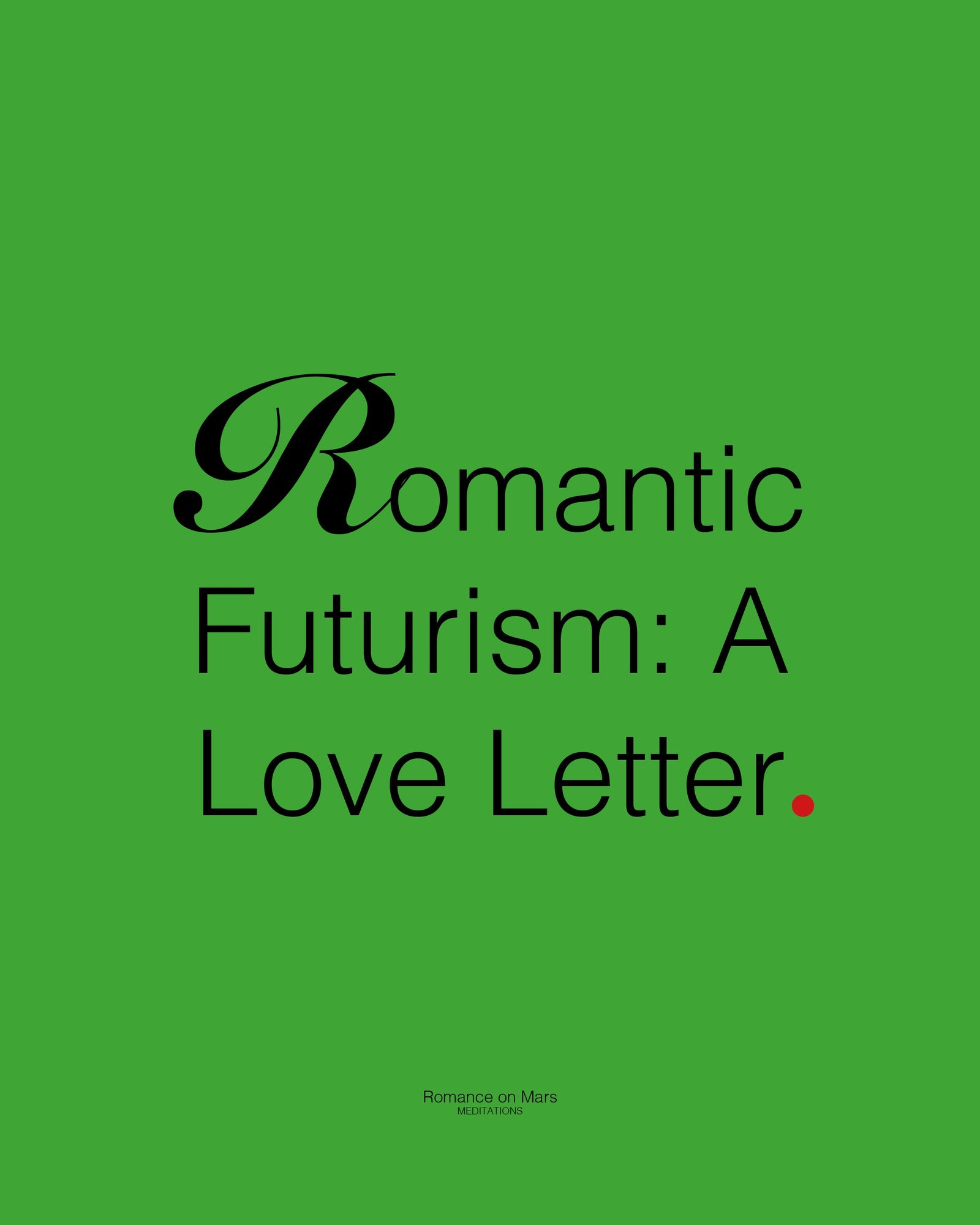 Romantic Futurism: A Love Letter to the Unknown