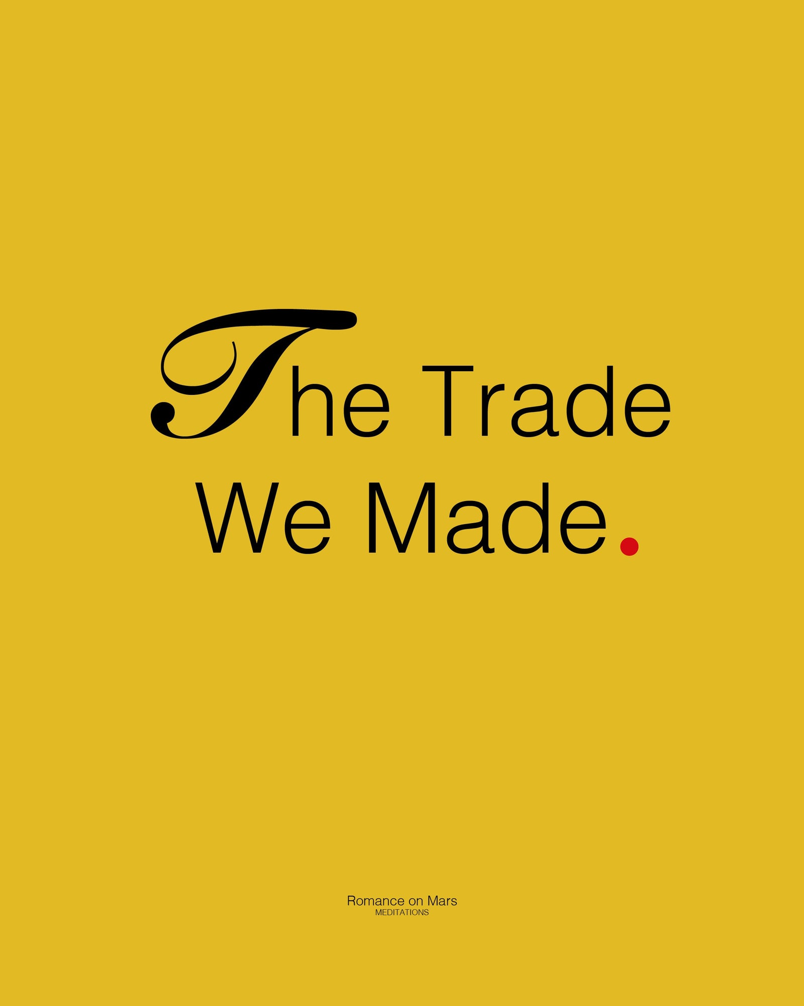 The Trade We Made