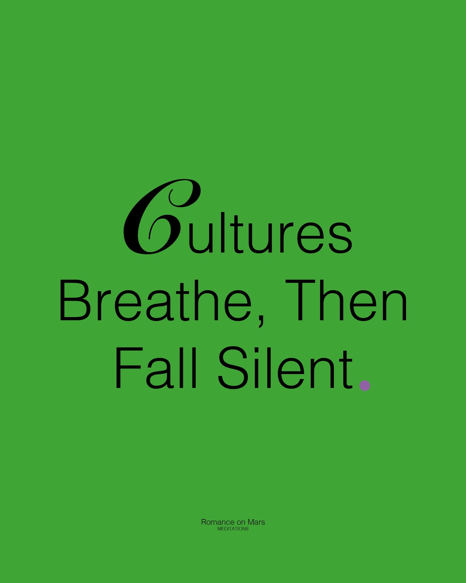 Cultures Breathe, Then Fall Silent